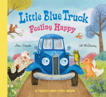 Board Book - Little Blue Truck Feeling Happy: A Touch-and-Feel Book