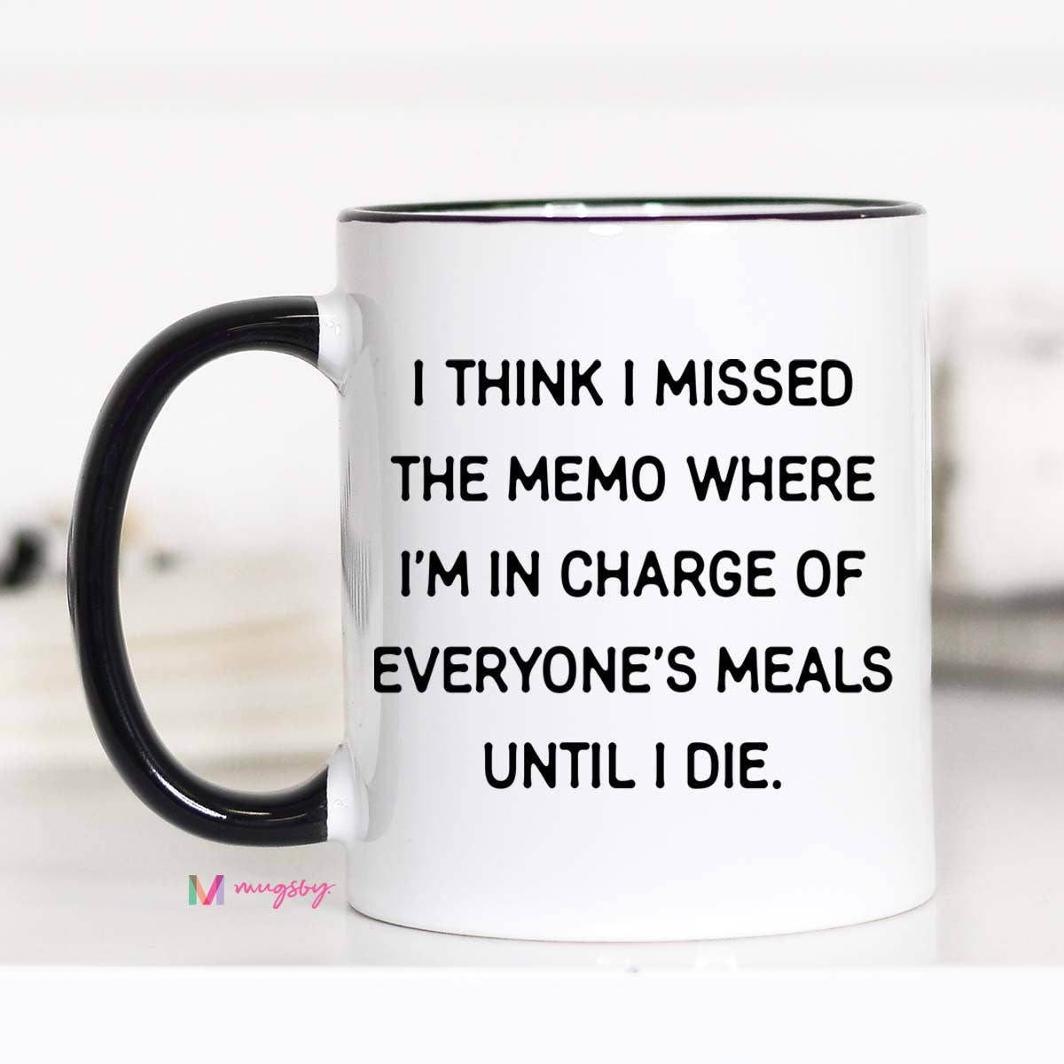 Mug (Ceramic) - I Think I Missed the Memo Whee I'm In Charge Of Eveyone's Meals Until I Die (15oz)