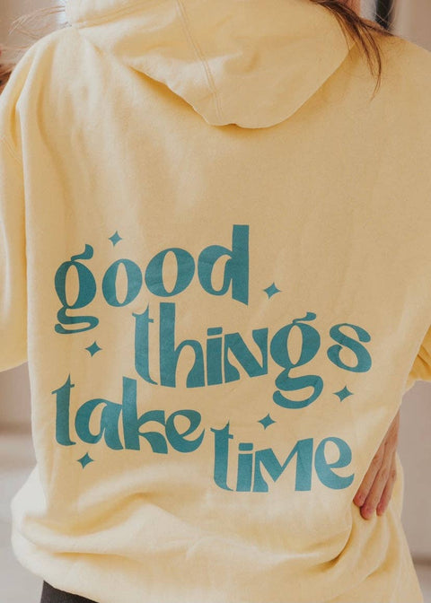 Hoodie - Good Things Take Time