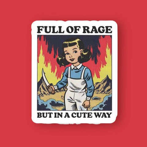 Sticker - Full of Rage But in a Cute Way
