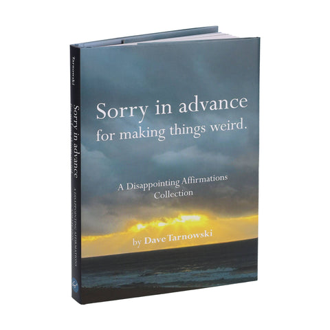 Book (Hardcover) - Sorry in advance for making things weird.