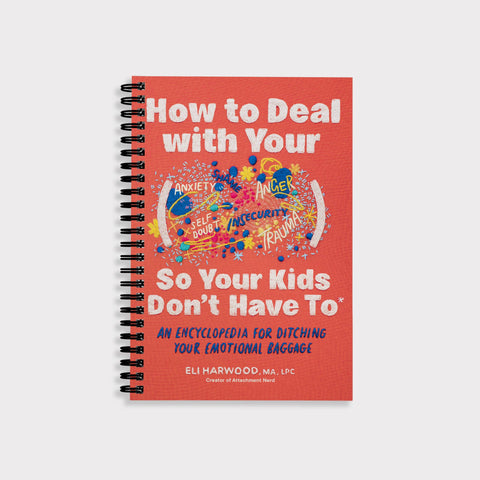 Book (Hardcover) - How to Deal with Your ____ So Your Kids Don't Have to