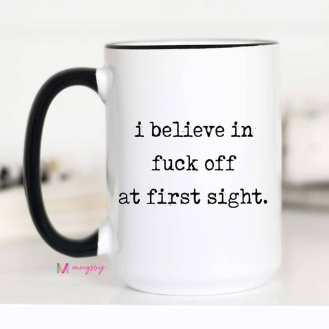 Mug (Ceramic) - Fuck Off at First Sight (15oz)
