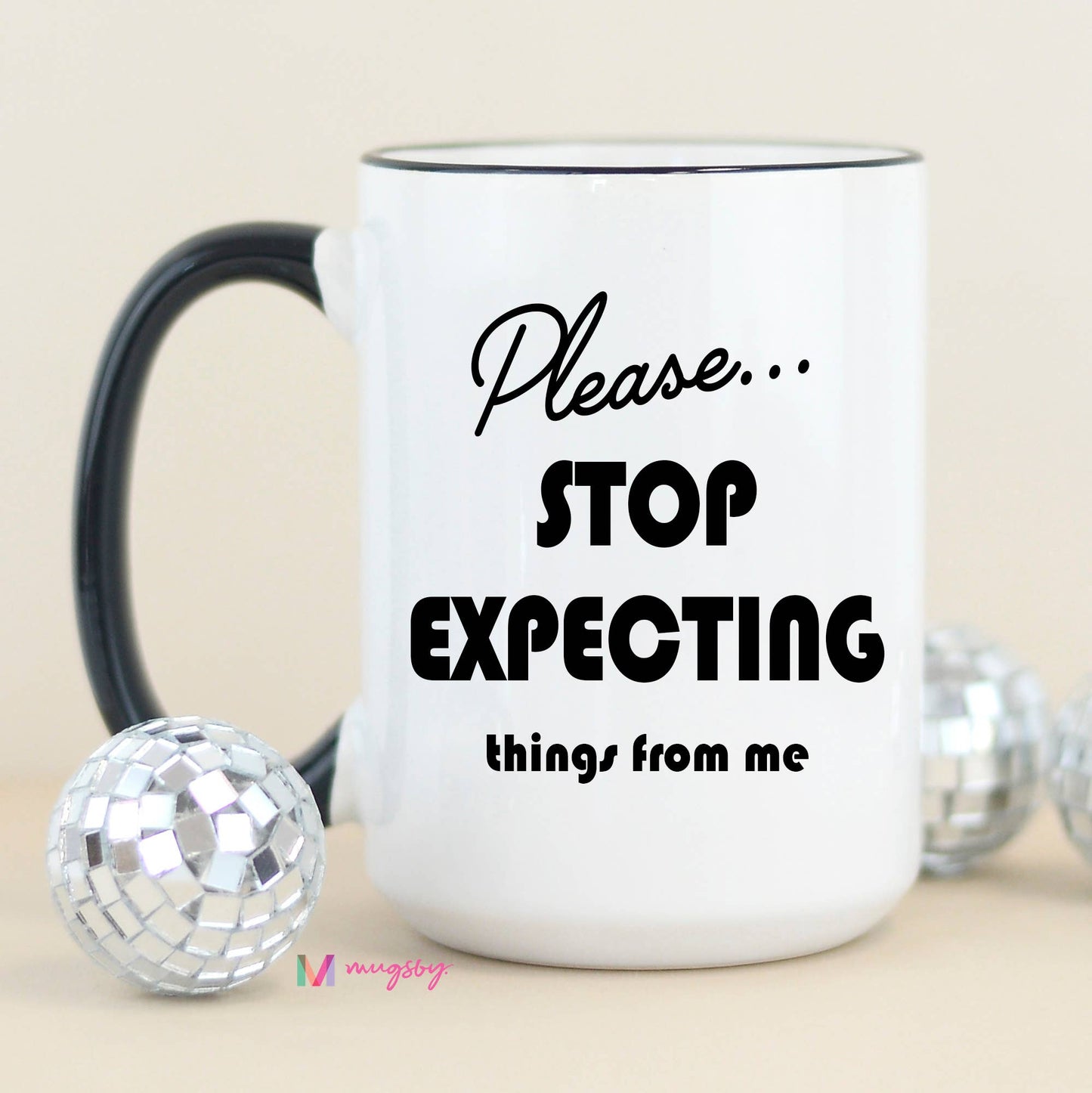 Mug (Ceramic) - Please Stop Expecting Things (15oz)