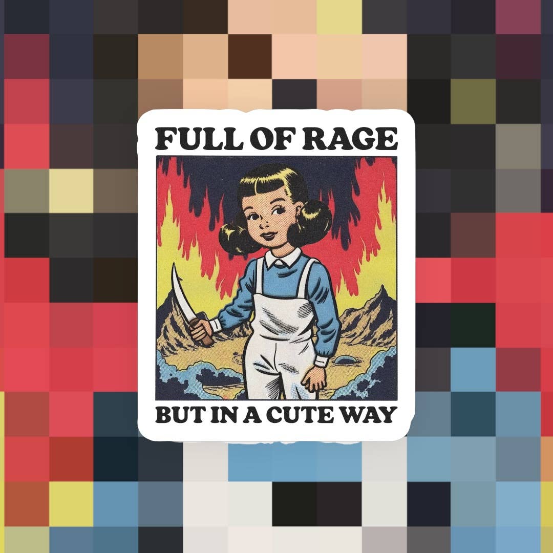 Sticker - Full of Rage But in a Cute Way – Windy Woman Inc Family of Stores