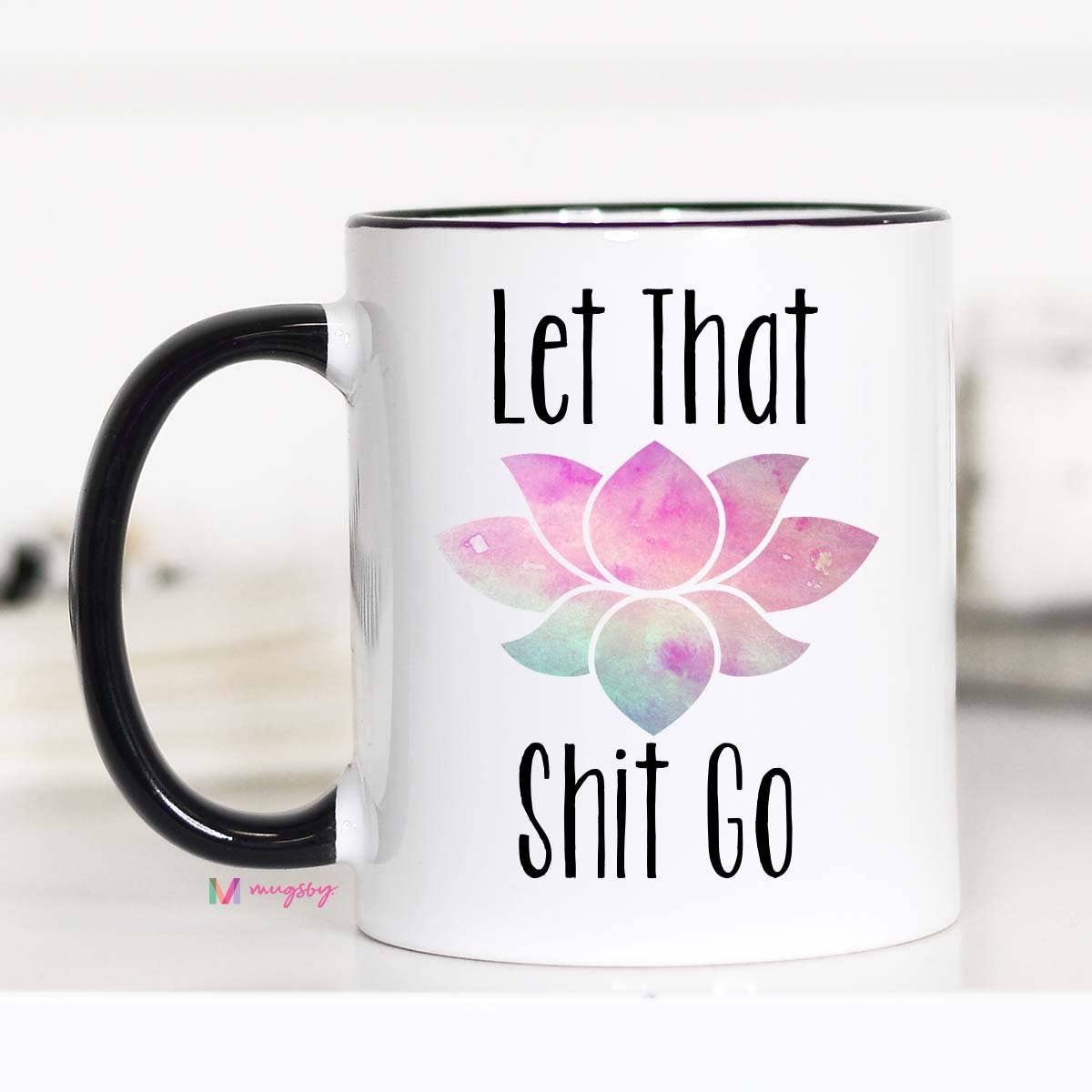 Mug (Ceramic) - Let That Shit Go Mug (15oz)