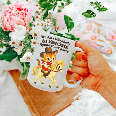 Mug (15 oz) - We don't take kindly to Fascists 'Round These Parts