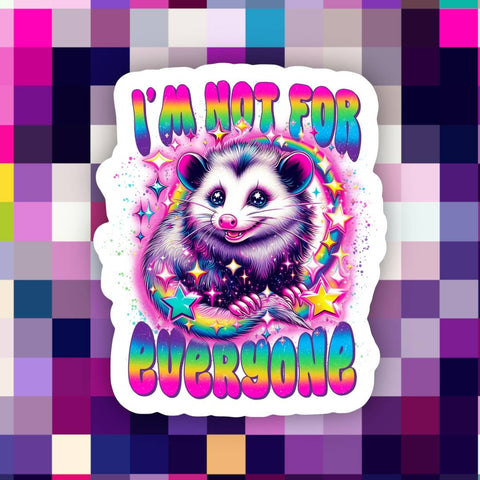 Sticker - I’m Not For Everyone