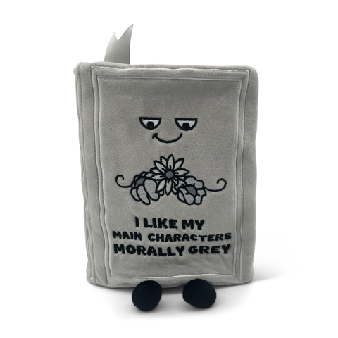 Plush - "I Like My Main Characters Morally Grey" Book