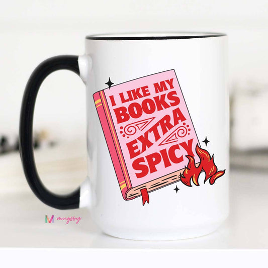 Mug (Ceramic) - I Like my Books Extra Spicy (15oz)
