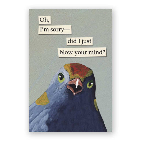 Image shows a rectangular magnet with a blue bird. Text reads "Oh, I'm sorry - did I just blow your mind?"