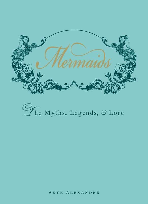 Image shows a seafoam green book cover with the title "Mermaids: The Myths, Legends, and Lore"