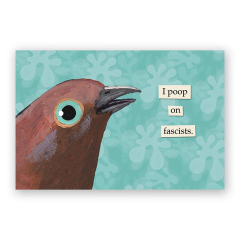 Image shows a postcard with a brown bird and turquoise background. Text reads: "I poop on fascists."