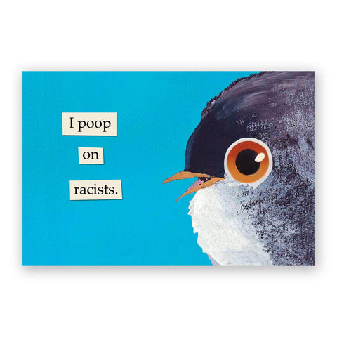 Image shows a blue postcard with a grey bird. Text reads "I poop on racists."