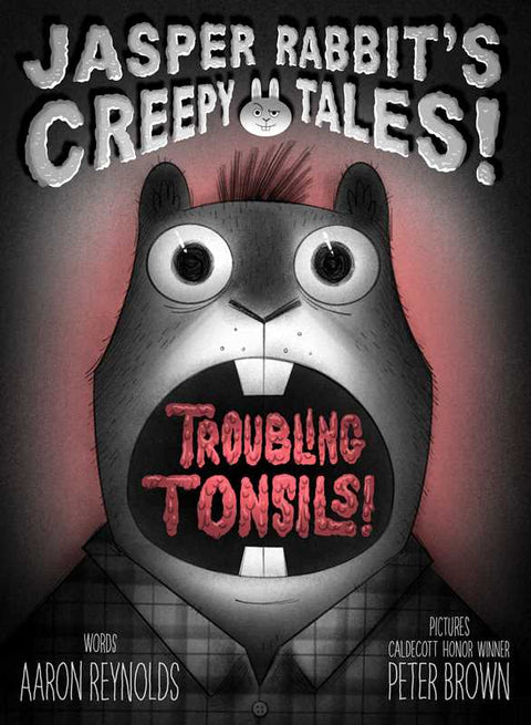 Troubling Tonsils! by Aaron Reynolds: Paper Over Board; 88 pages / English