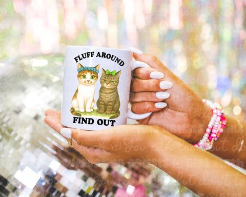 Mug (15 oz) - Fluff Around and Find Out Cat