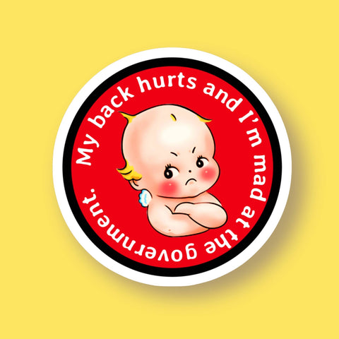 Sticker - My Back Hurts & I’m Mad at the Government