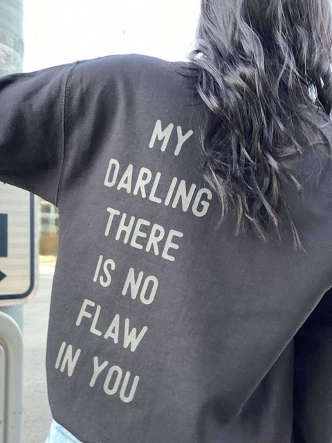 Sweatshirt (Crewneck) - Darling, You Have No Flaw in You