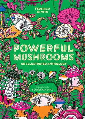 Book (Hardcover) - Powerful Mushrooms An Illustrated Anthology