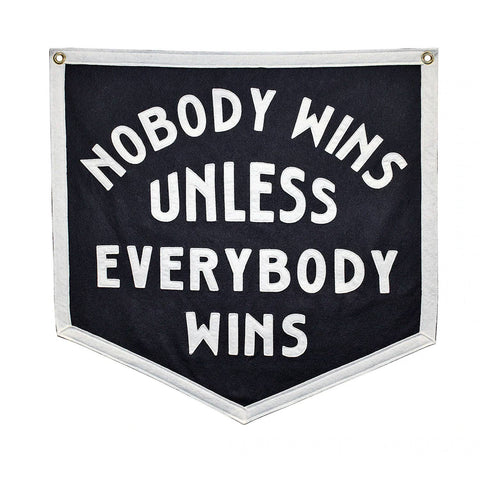 Camp Flag - Nobody Wins Unless Everybody Wins