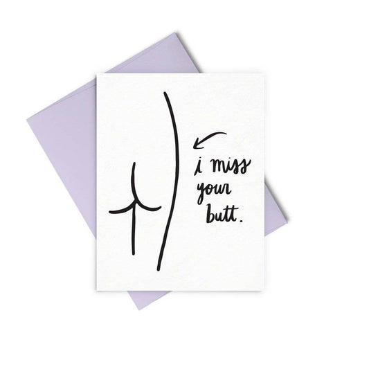Greeting Card - Miss Your Butt