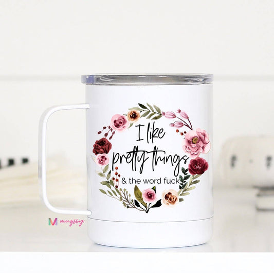 Mug (Insulated) - I Like Pretty Things