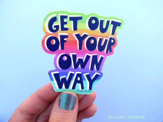 Sticker - Get Out Of Your Own Way