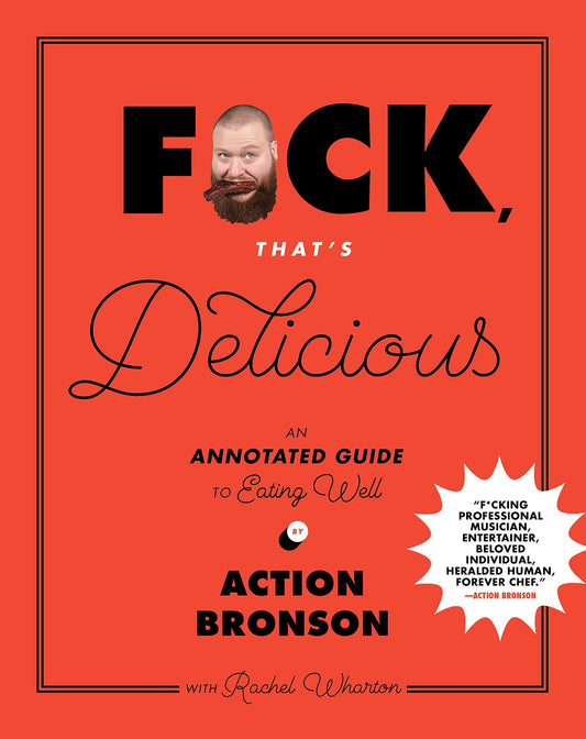 Cookbook (Hardcover) - F*ck That's Delicious: An Annotated Guide to Eating Well