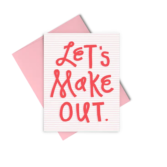 Greeting Card - Let's Make Out