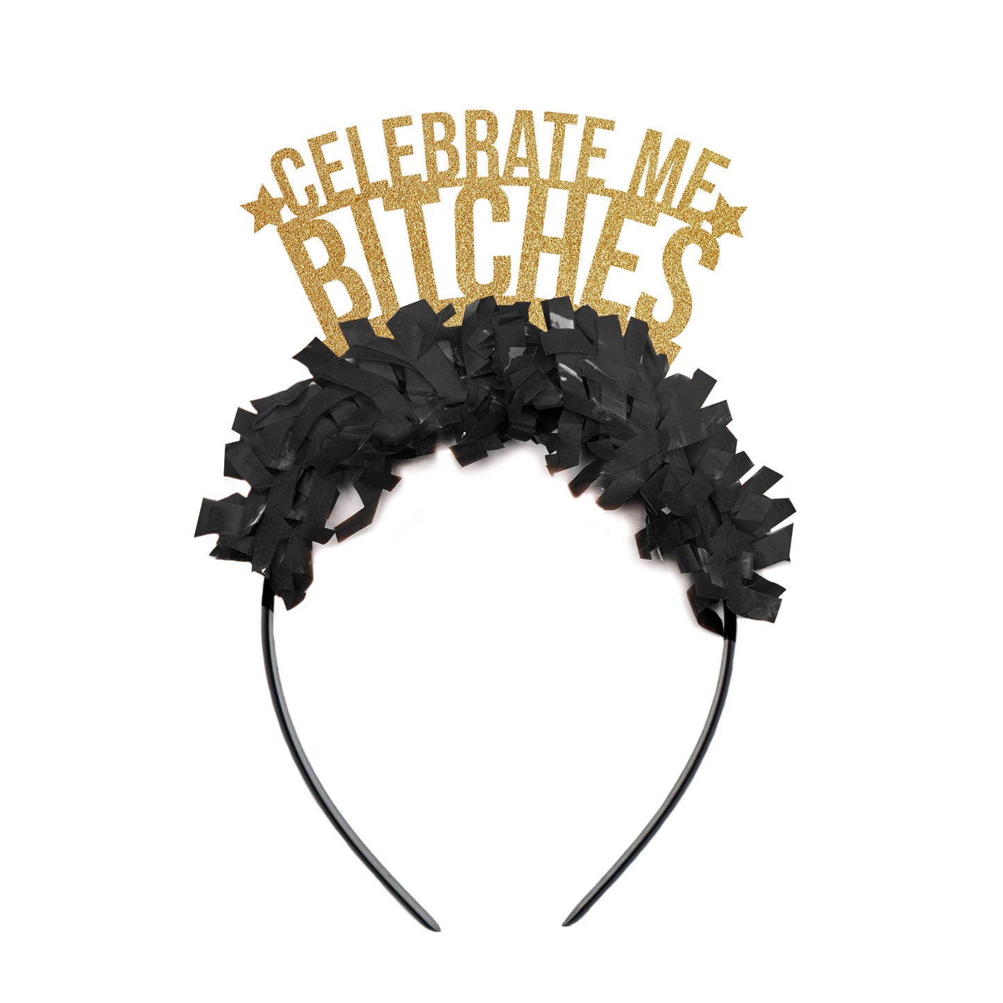 Headband Crown - Celebrate Me Bitches
