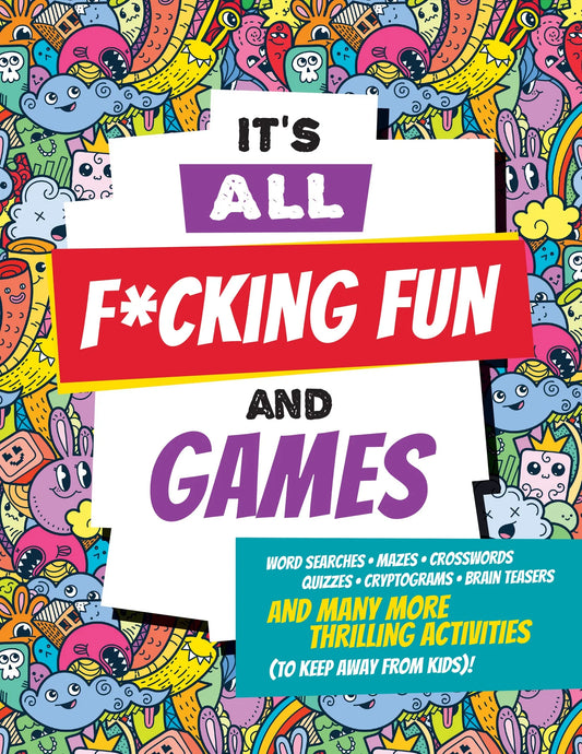 Adult Activity Book - It's All F*cking Fun & Games