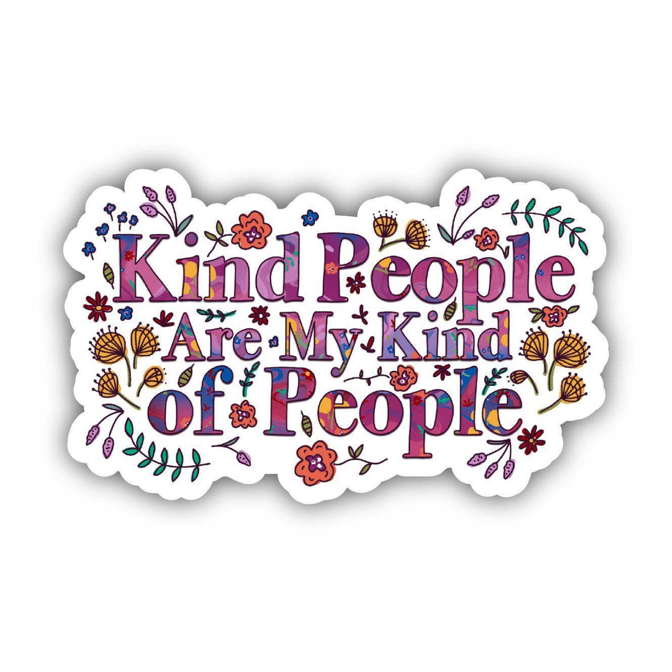 Sticker - Kind People Are My Kind Of People
