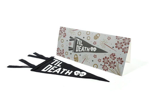 Greeting Card & Matching Mini Pennant - Till Death