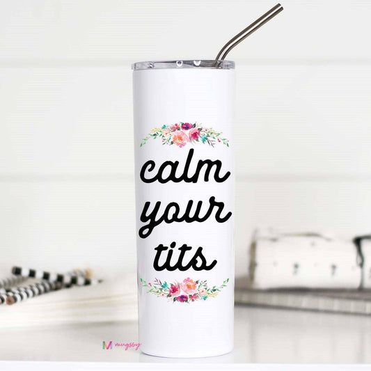 Tumbler (Insulated) - Calm Your Tits