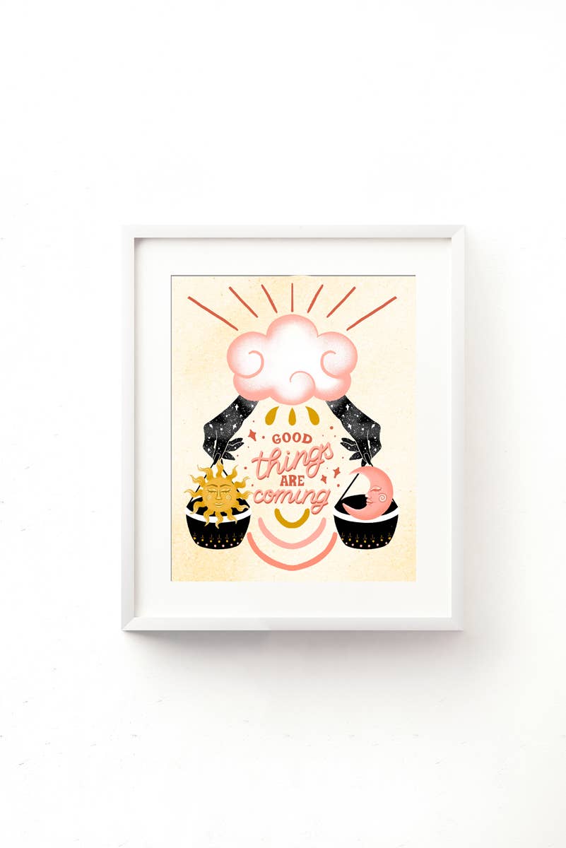 Art Print - Good Things Are Coming