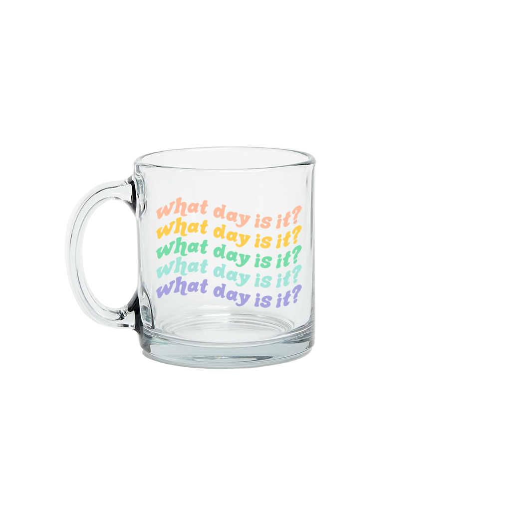 Mug (Glass) - What Day Is It? (11oz)